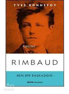 Rimbaud; Ben Bir Başkasıdır - 1