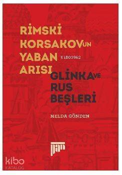 Rimski Korsakov'un Yaban Arısı - Glinka ve Rus Beşleri - 1