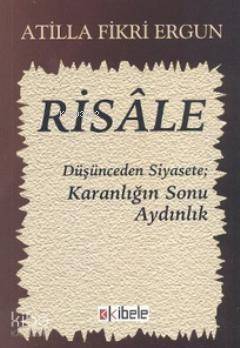 Risale; Düşünceden Siyasete Karanlığın Sonu Aydınlık - 1