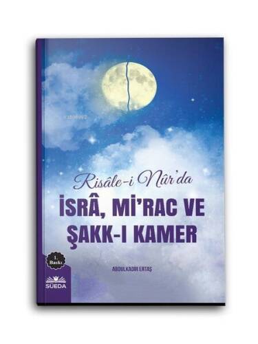 Risale-i Nur'da İsra, Mirac ve Şakk-ı Kamer - 1