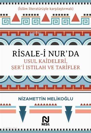 Risale-i Nur'da Usul Kaideleri, Şer'i Istılah ve Tarifler (Ciltli) - 1