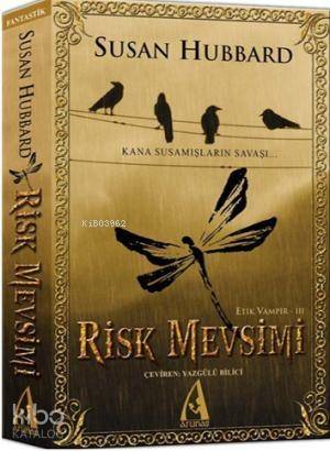 Risk Mevsimi - Etik Vampir Serisi III; Kana Susamışların Savaşı - 1