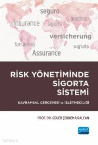 Risk Yönetiminde Sigorta Sistemi ;Kavramsal Çerçevesi ve İşletmeciliği - 1