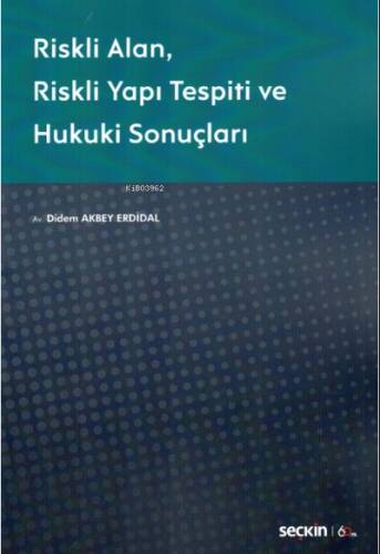 Riskli Alan – Riskli Yapı Tespiti ve Hukuki Sonuçları - 1