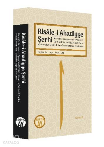 Risâle-i Ahadiyye Şerhi;Ahmed b. Süleyman el-Ervâdî’nin Mir’âtü’l-İrfân ve Lübbüh İsimli Şerhi ve Ahmed Avni Konuk Tarafından Yapılan Tercümesi - 1