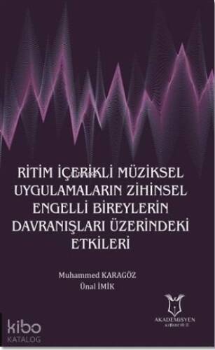 Ritim İçerikli Müziksel Uygulamaların Zihinsel Engelli Bireylerin Davranışları Üzerindeki Etkileri - 1