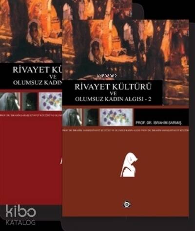 Rivayet Kültürü ve Olumsuz Kadın Algısı 2 Cilt Takım - 1