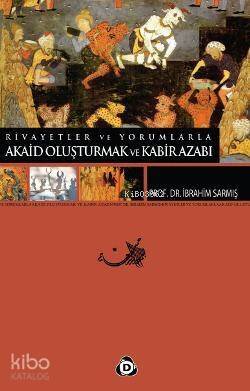 Rivayetler ve Yorumlarla Akaid Oluşturmak ve Kabir Azabı - 1