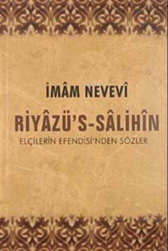 Riyazüs Salihin;Elçilerin Efendisinden Sözler - 1