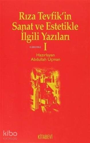 Rıza Tevfik'in Sanat ve Estetikle İlgili Yazıları 1 - 1