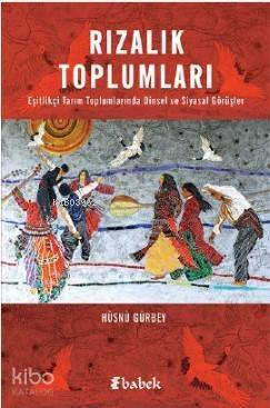 Rızalık Toplumları; Eşitlikçi Tarım Toplumlarında Dinsel ve Siyasal Görüşler - 1