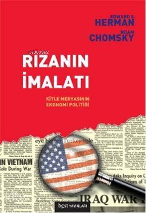 Rızanın İmalatı; Kitle Medyasının Ekonomi Politiği - 1