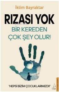 Rızası Yok;Bir Kereden Çok Şey Olur! - 1