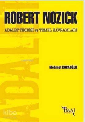 Robert Nozick: Adalet Teorisi ve Temel Kavramları - 1