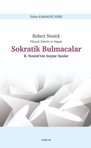 Robert Nozick Filozof, Felsefe ve Yaşam - Sokratik Bulmacalar ;Nozick’ten Seçme Yazılar - 1