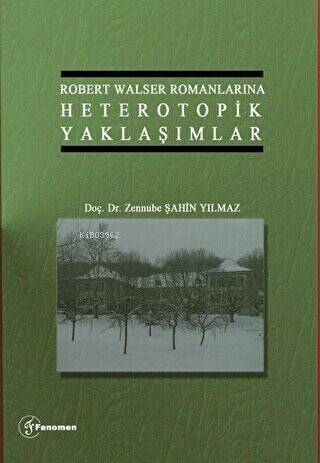 Robert Walser Romanlarında Heterotopik Yaklaşımlar - 1