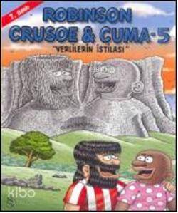 Robinson Cruose & Cuma - 5; Yerlilerin İstilası - 1