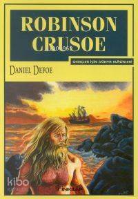 Robinson Crusoe; Gençler İçin Dünya Klasikleri - 1