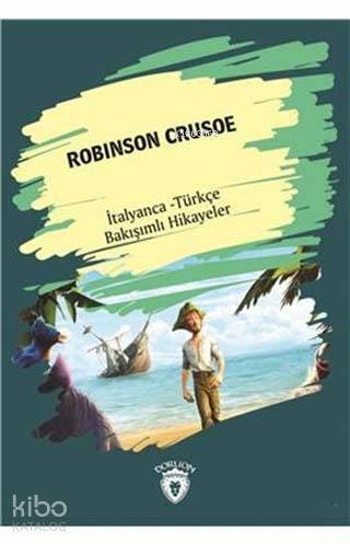 Robinson Crusoe (Robinson Crusoe) İtalyanca Türkçe Bakışımlı Hikayeler - 1