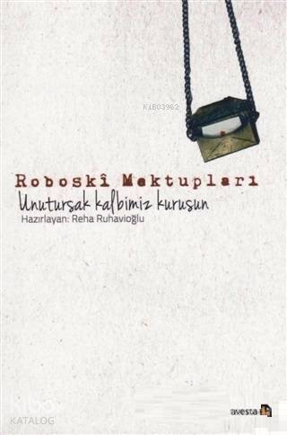 Roboski Mektupları; Unutursak Kalbimiz Kurusun - 1