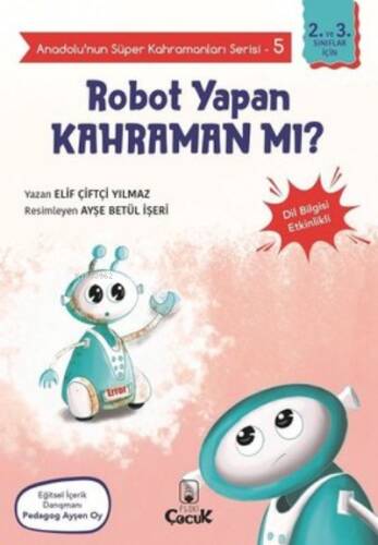 Robot Yapan Kahraman mı? - Anadolunun Süper Kahramanları Serisi 5;Dil Bilgisi Etkinlikli - 1