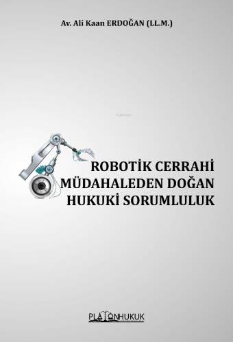 Robotik Cerrahi Müdahaleden Doğan Hukuki Sorumluluk - 1