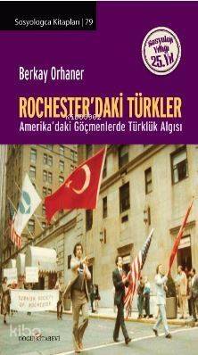 Rochester'daki Türkler; Amerika'daki Göçmenlerde Türklük Algısı - 1