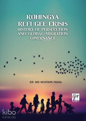 Rohingya Refugee Crisis History of Persecution and Global Migration Governance - 1