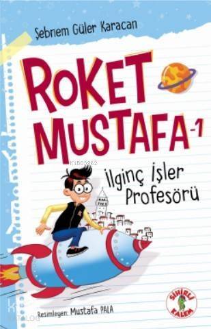 Roket Mustafa - 1; İlginç İşler Profesörü - 1