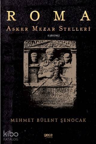 Roma Asker Mezar Stelleri - 1