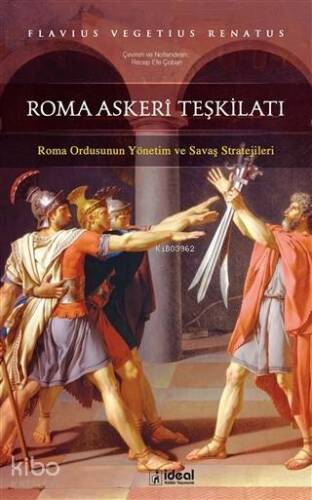 Roma Askeri Teşkilatı; Roma Ordusunun Yönetim ve Savaş Stratejileri - 1