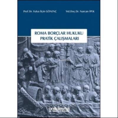 Roma Borçlar Hukuku Pratik Çalışmaları - 1