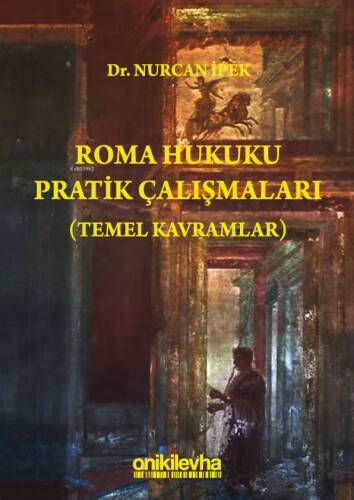 Roma Hukuku Pratik Çalışmaları (Temel Kavramlar) - 1