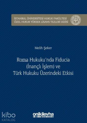 Roma Hukuku'nda Fiducia ve Türk Hukuku Üzerindeki Etkisi - 1