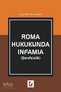 Roma Hukukunda Infamia; Şerefsizlik - 1