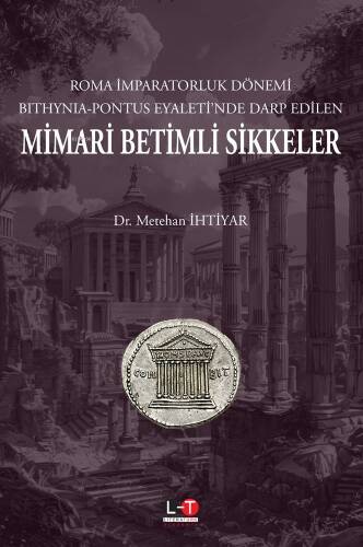 Roma İmparatorluk Dönemi;Bithynia-Pontus Eyaleti’nde Darp Edilen Mimari Betimli Sikkeler - 1