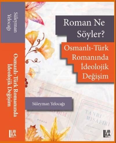 Roman Ne Söyler? Osmanlı-Türk Romanında İdeolojik Değişim - 1