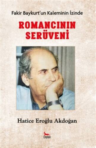 Romancının Serüveni - Fakir Baykurt’un Kaleminin İzinde - 1