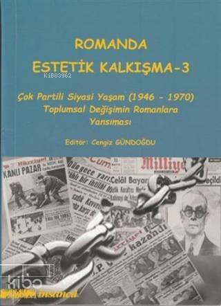 Romanda Estetik Kalkışma 3; Çok Partili Siyasi Yaşam (1946-1970) Toplumsal Değişimin Romanlara Yansıması - 1