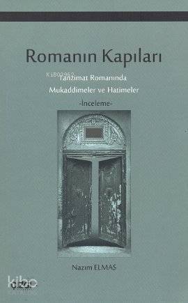 Romanın Kapıları; Tanzimat Romanında Mukaddimeler ve Hatimeler - 1