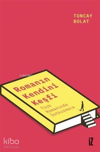 Romanın Kendini Keşfi; Türk Romanında Üstkurmaca - 1