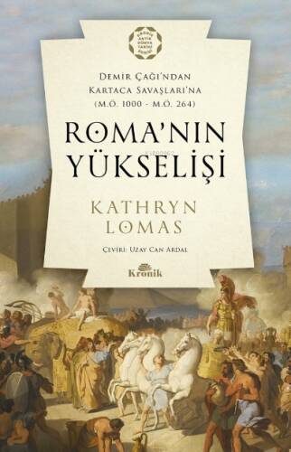 Roma’nın Yükselişi;Demir Çağı’ndan Kartaca Savaşlarına (M.Ö. 1000 – M.Ö. 264) - 1