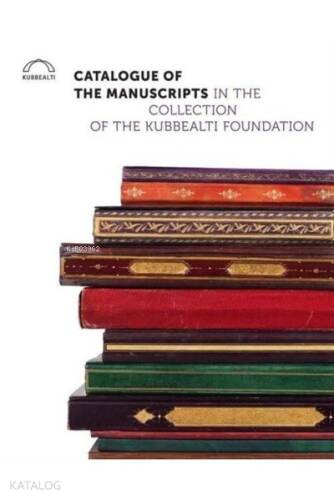 Romans Catalogue Of The Manuscripts In The Collection Of The Kubbealtı Foundation - 1