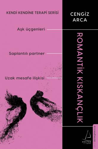 Romantik Kıskançlık ;Kendi Kendine Terapi Serisi (Aşk Üçgenleri, Saplantılı Partner, Uzak Mesafe İlişkisi) - 1