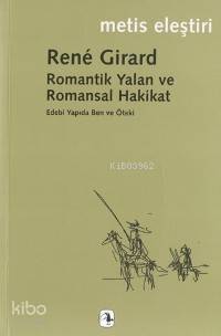 Romantik Yalan ve Romansal Hakikat - 1