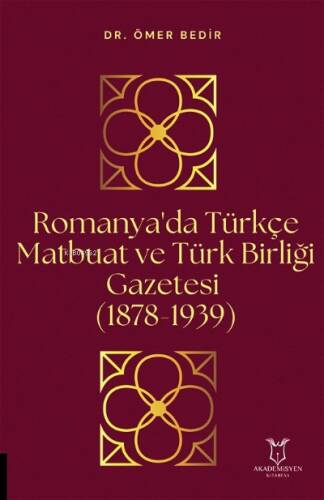 Romanya'da Türkçe Matbuat ve Türk Birliği Gazetesi (1878-1939) - 1