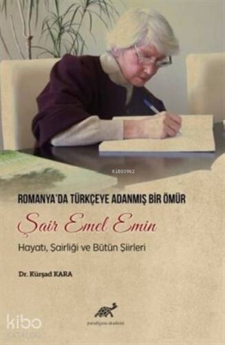 Romanya'da Türkçeye Adanmış Bir Ömür Şair Emel Emin;Hayatı, Şairliği ve Bütün Şiirleri - 1