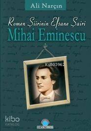 Romen Şiirinin Efsane Şairi| Mihai Eminescu - 1