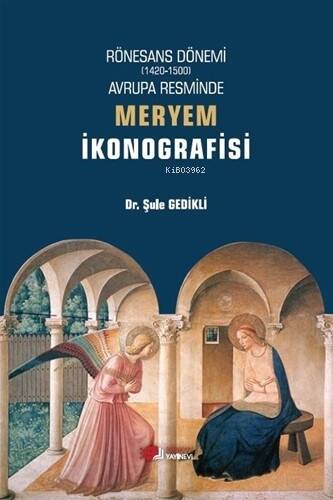 Rönesans Dönemi Avrupa Resminde Meryem İkonografisi - 1