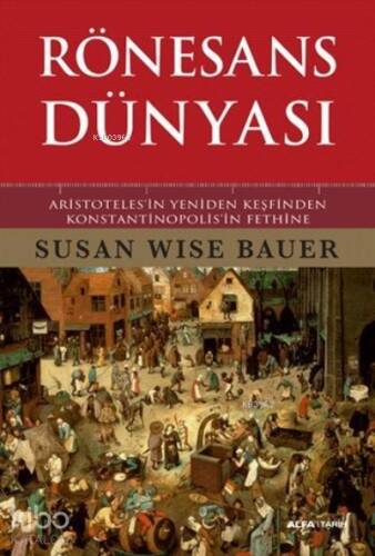 Rönesans Dünyası ; Aristoteles'in Yeniden Keşfinden Konstantinopolis'in Fethine - 1